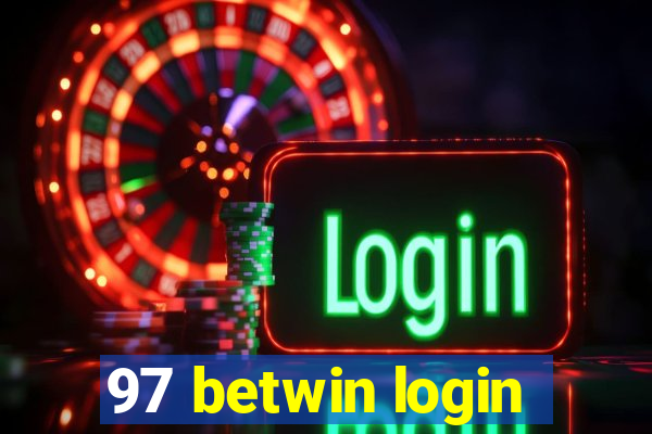 97 betwin login