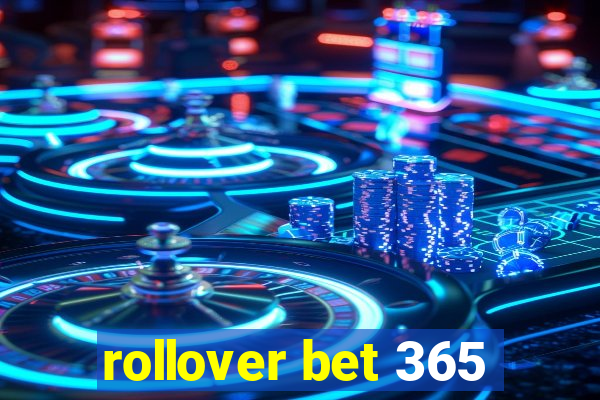 rollover bet 365