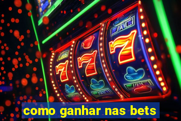 como ganhar nas bets