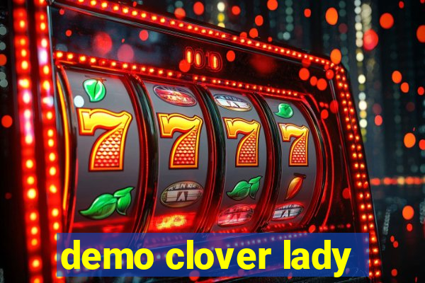 demo clover lady