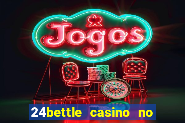 24bettle casino no deposit bonus