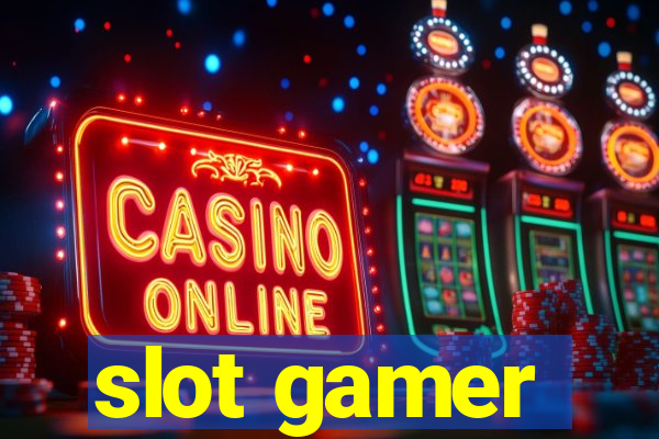 slot gamer