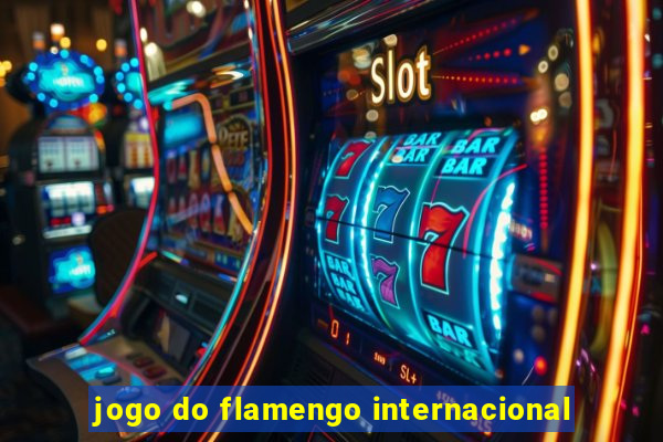 jogo do flamengo internacional