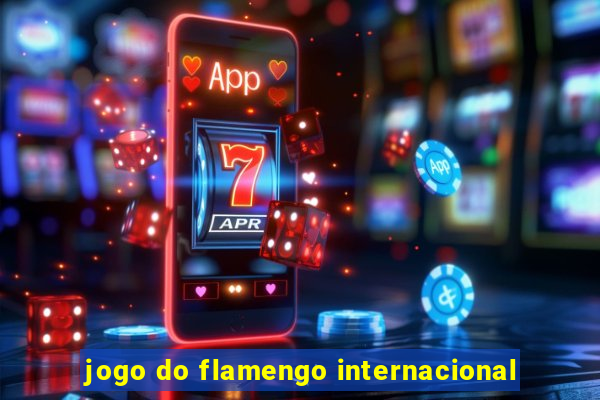 jogo do flamengo internacional