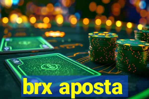 brx aposta