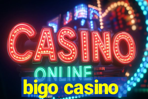 bigo casino