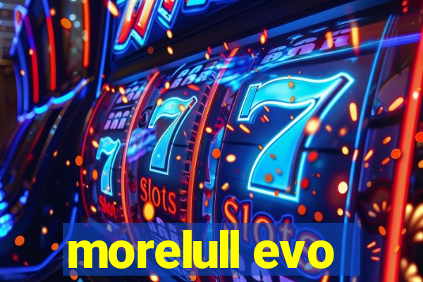 morelull evo