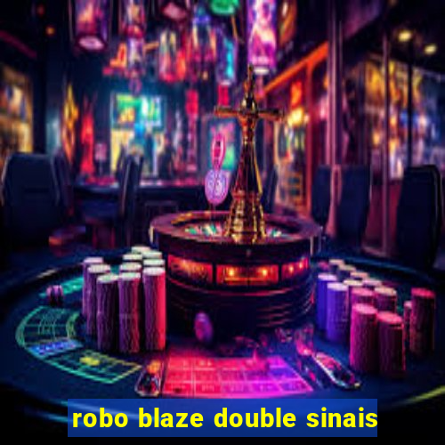 robo blaze double sinais