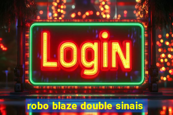 robo blaze double sinais