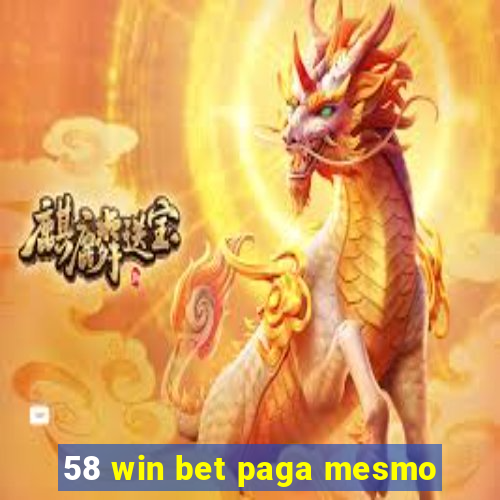 58 win bet paga mesmo