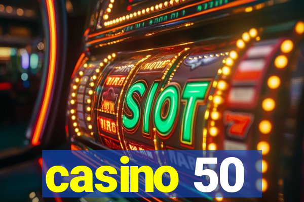 casino 50