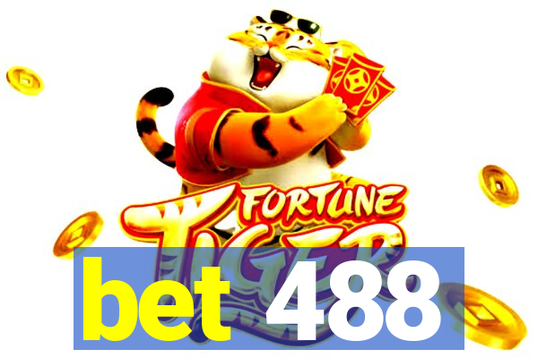 bet 488