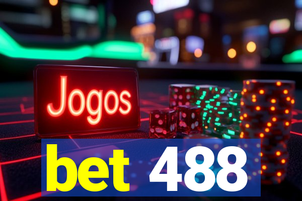 bet 488