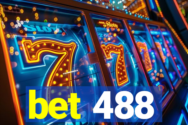 bet 488