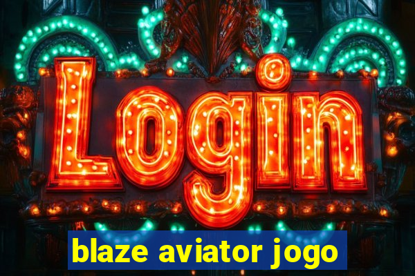 blaze aviator jogo