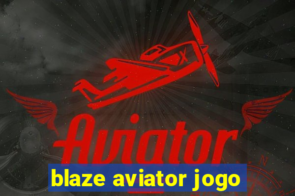 blaze aviator jogo