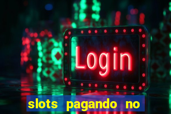 slots pagando no cadastro 2023