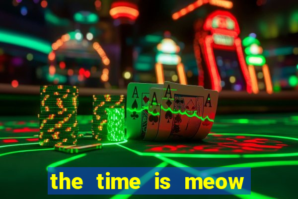 the time is meow slot free play