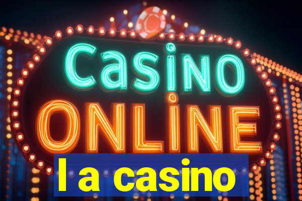 l a casino