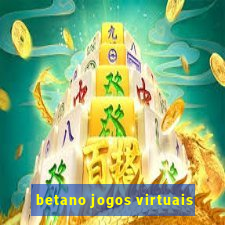 betano jogos virtuais