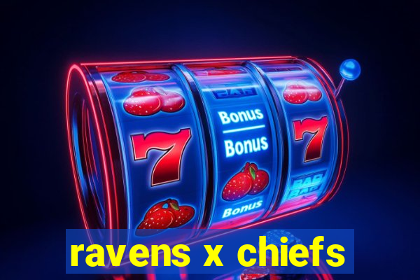 ravens x chiefs