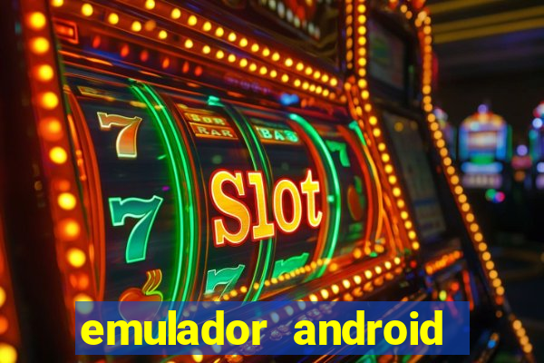 emulador android para pc fraco