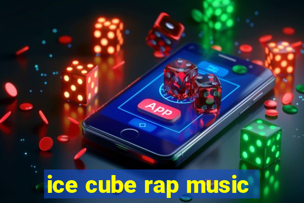 ice cube rap music