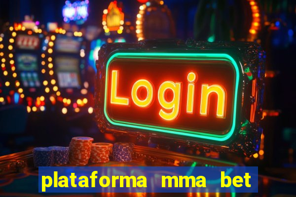 plataforma mma bet 茅 confi谩vel