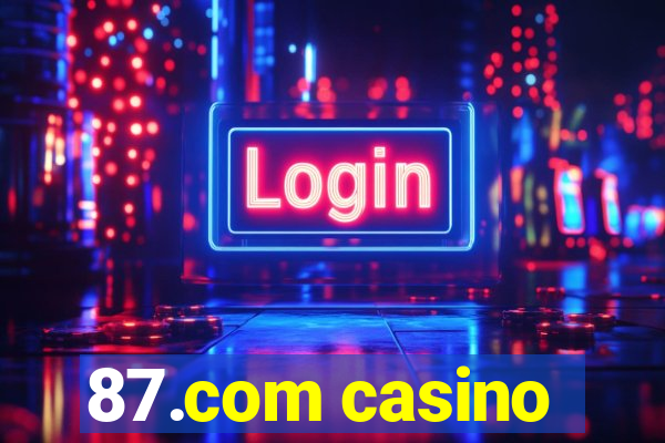 87.com casino