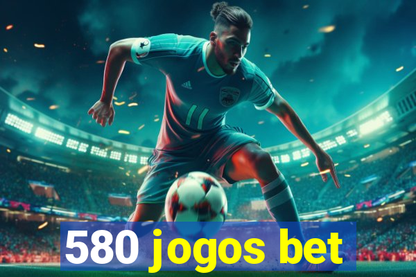 580 jogos bet