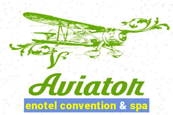 enotel convention & spa