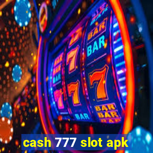 cash 777 slot apk