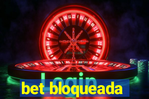 bet bloqueada