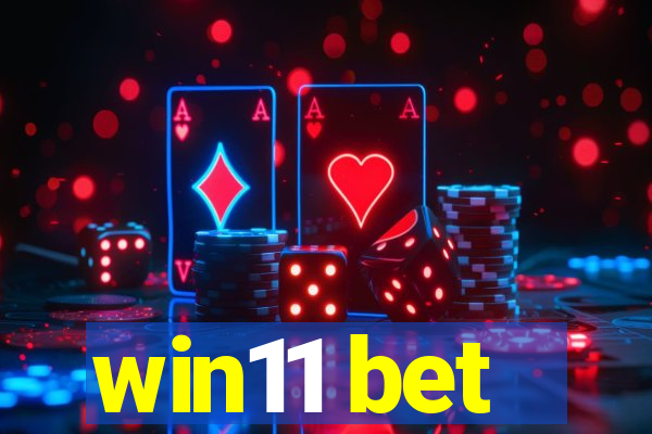 win11 bet