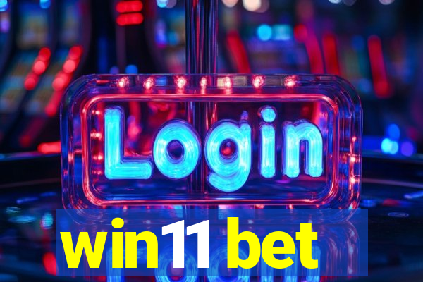 win11 bet