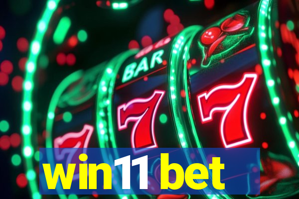 win11 bet