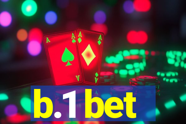 b.1 bet