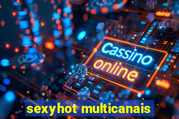 sexyhot multicanais