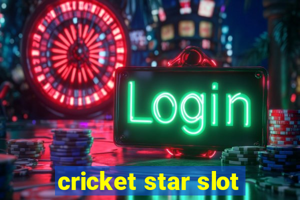 cricket star slot