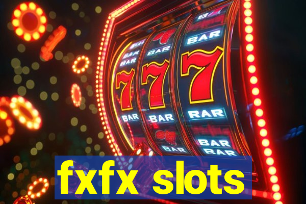 fxfx slots