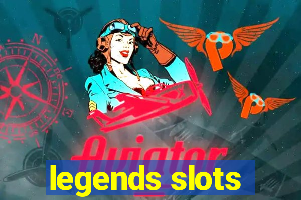 legends slots