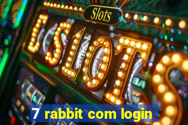 7 rabbit com login