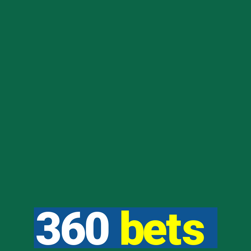 360 bets