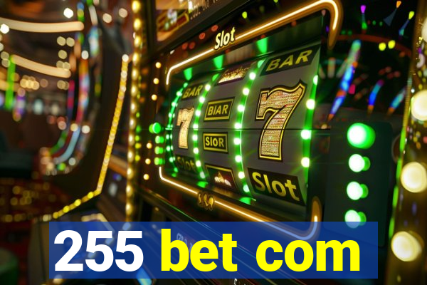 255 bet com