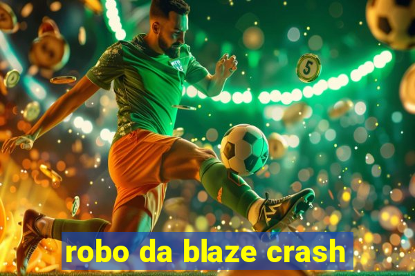 robo da blaze crash