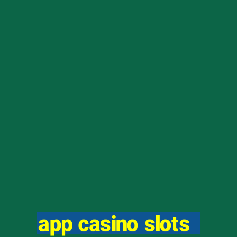 app casino slots