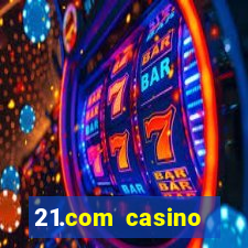 21.com casino veilige gok