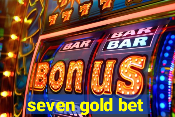 seven gold bet