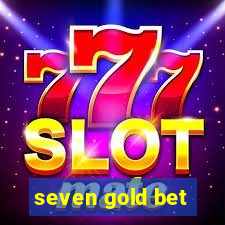 seven gold bet