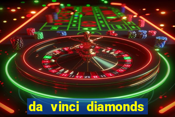 da vinci diamonds masterworks slots free